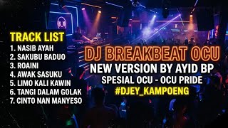 Download lagu DJ BREAKBEAT OCU TERBARU | IMBO GANO X SAKUBU BADUO NEW VERSION BY AYID BP #DJEY_KAMPOENG mp3