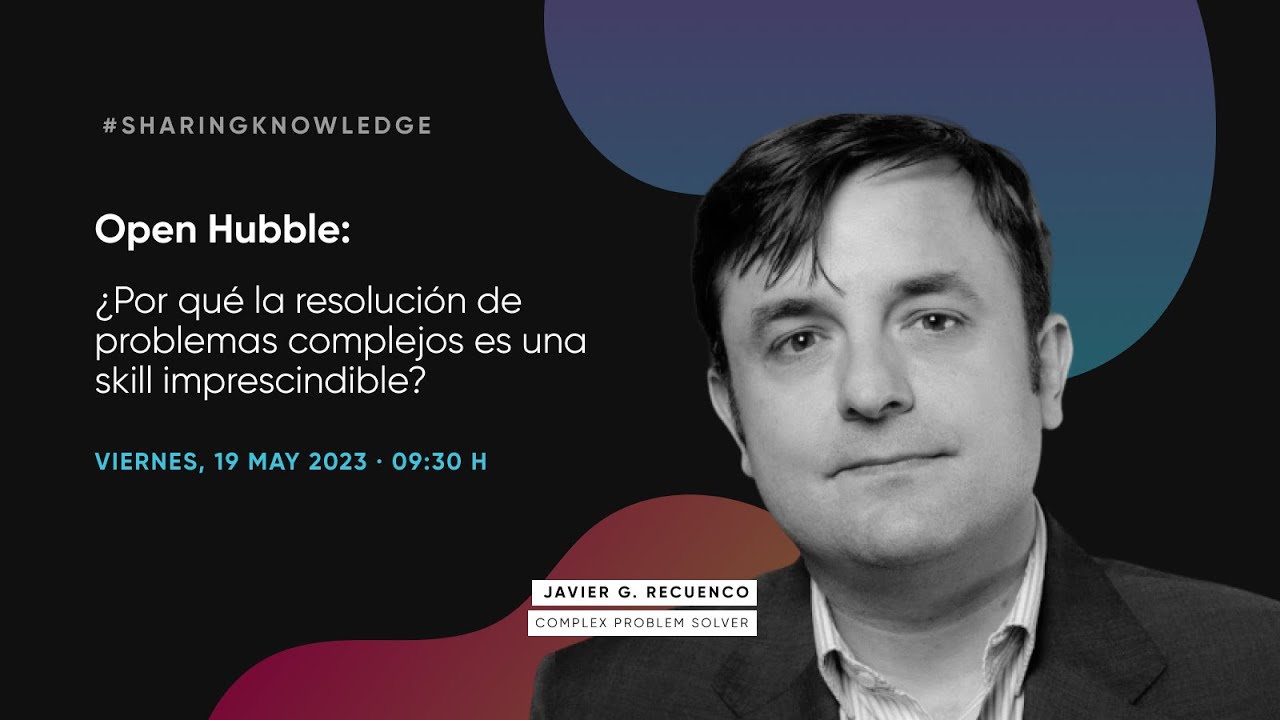 Open Hubble 11: ¿Por qué la resolución de problemas complejos es una skill imprescindible?