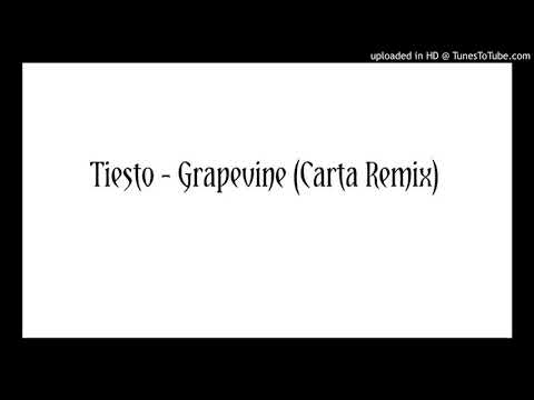 Tiësto - Grapevine (Carta Remix)