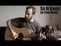 So It Goes by Tom Waits - Cover
