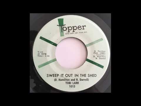 Tobi Lark - Sweep It Out In The Shed - US Topper Records released 1966
