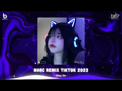 Top 20 Bản Nhạc Nghe Nhiều Nhất 2023 ♫ BXH Nhạc Trẻ Remix Hot TikTok - Nhạc Remix Hot TikTok 2023