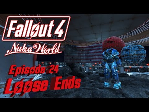 Let's Play FALLOUT 4 Nuka World: Episode 24 [FINAL] - Loose Ends