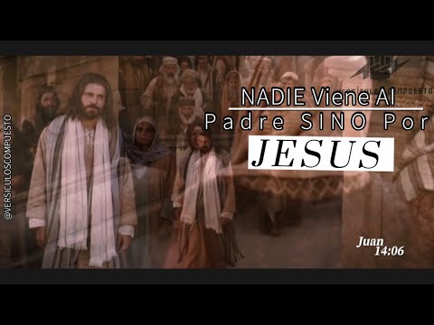 NADIE Viene AI Padre SINO Por JESUS |Juan 14:6