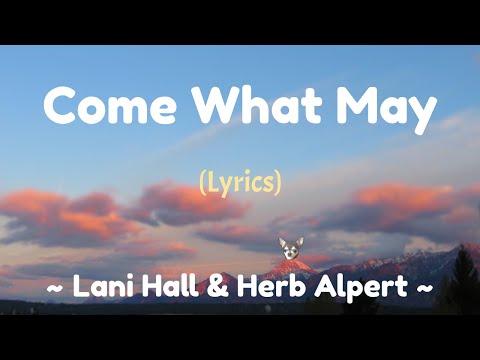 Come What May (Lyrics) ~ Lani Hall & Herb Alpert