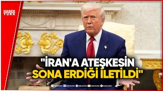 Trump: ABD İran ile Müzakerelere Dönüyor Ateşkes Bitti