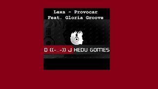 Lexa - Provocar Feat. Gloria Groove (Remix DJ Hedu Gomes)