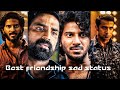 Best friendship 💥💜💥and best natpu sad emotional status new video🖤✨ 2023 king of kotha insta trend