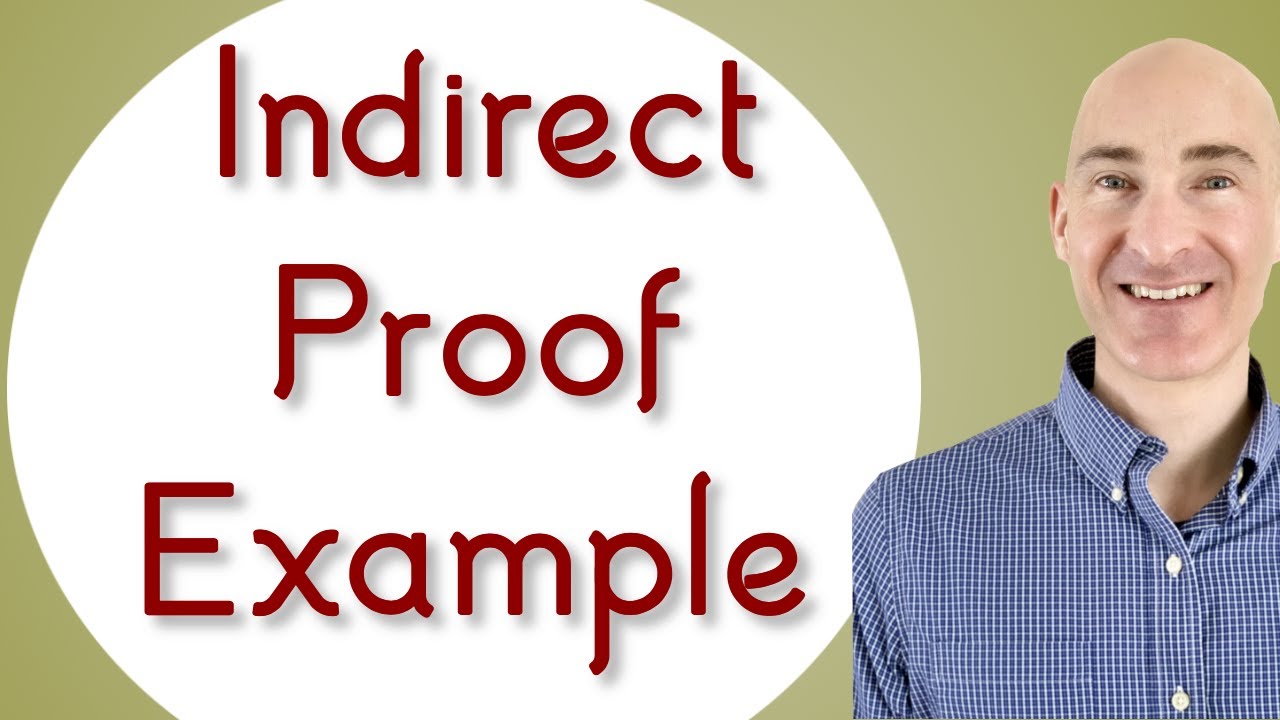Indirect Proof (Proof by Contradiction) Example
