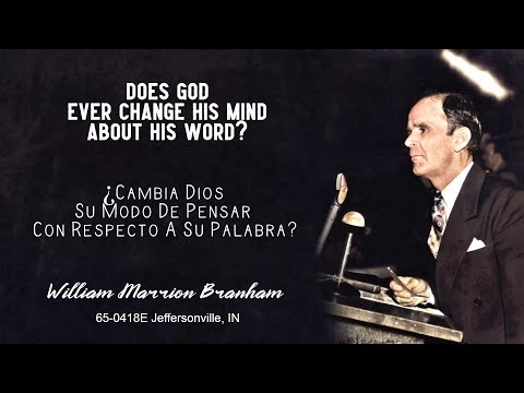 2020-0415 - 65-0418E Does God Ever Change His Mind About His Word Pt. 1 - William M. Branham