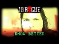 10Rogue - Know Better (Official Music Video)