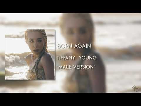 TIFFANY YOUNG - Born Again [MALE VERSION]