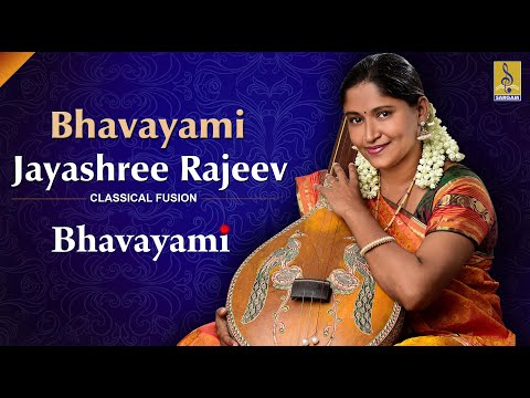 Bhavayami | Carnatic Classical Fusion by Jayashree Rajeev | Bhavayami