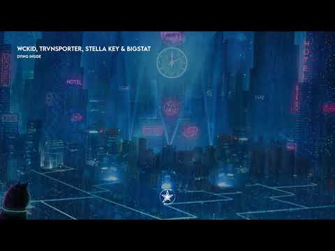WCKiD, TRVNSPORTER, Stella Key & BigStat - Dying Inside | Stardust Release