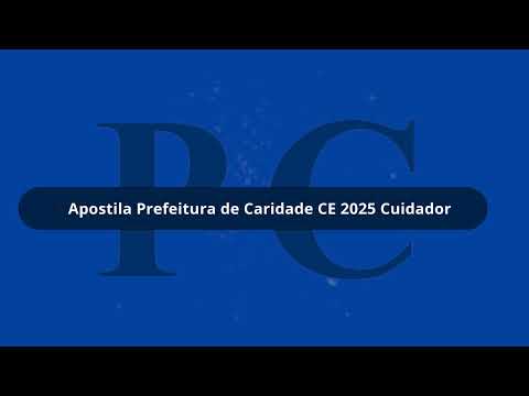 Apostila Prefeitura de Caridade CE 2025 Cuidador