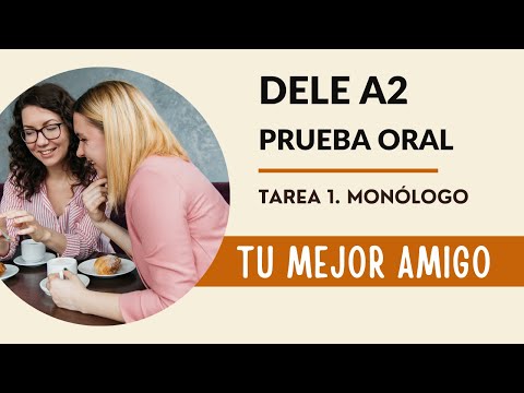 Prueba ORAL DELE A2 - Monólogo 6 - Tu mejor amigo