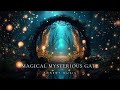 Magical Mysterious Gate | Mystical Fantasy Music | Sleep & Dream Well, Open the Magic World