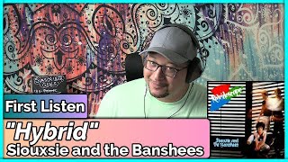 Siouxsie and the Banshees- Hybrid (REACTION &amp; REVIEW)