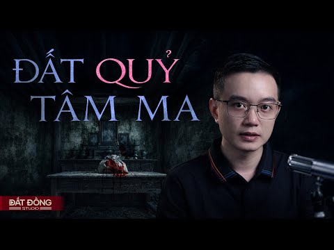 ĐẤT QUỶ TÂM MA - Truyện ma Nguyễn Huy kể