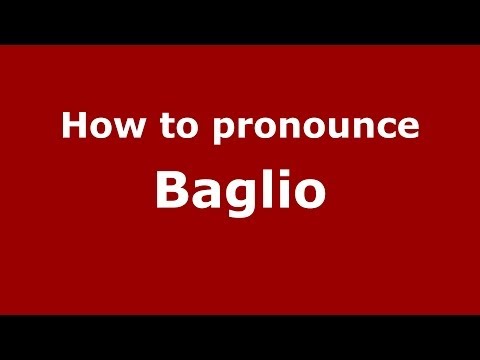 How to pronounce Baglio