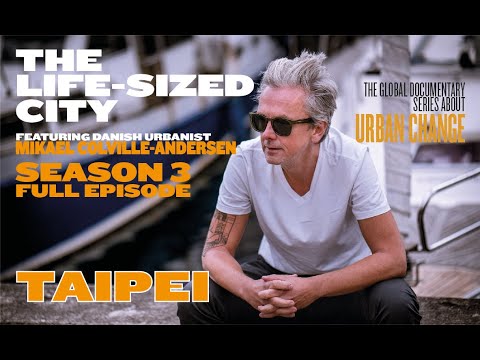 The Life-Sized City - S03 - Taipei - Full Episode