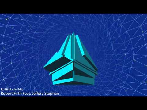 Robert Firth Feat. Jeffery Stephan - Rush (Radio Edit)