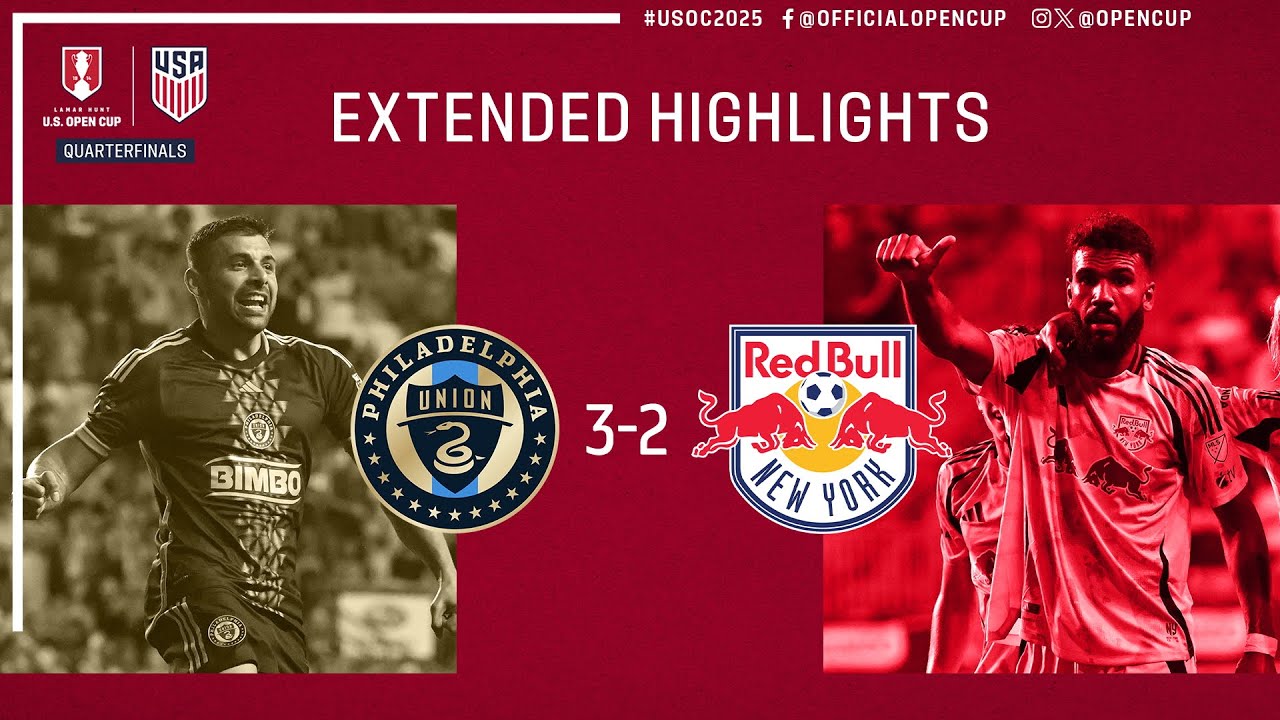 PHI Union vs. NY Red Bulls EXTENDED HIGHLIGHTS | U.S. Open Cup Quarterfinals | August 13, 2025