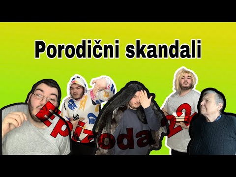 PORODICNI SKANDALI - epizoda 22