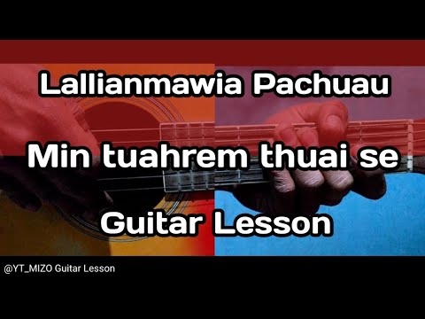 Lallianmawia Pachuau - Min tuahrem thuai se (Guitar Lesson/Perhdan)