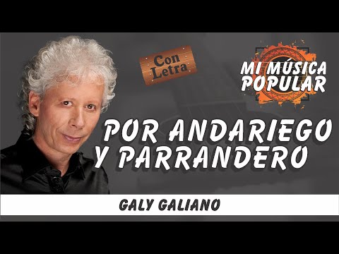 Por Andariego Y Parrandero - Galy Galiano - Con Letra (Video Lyric)