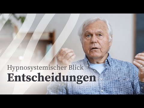 Entscheidungen - Ein Hypnosystemischer Blick | Dr. Gunther Schmidt | lifelessons.de