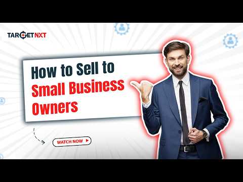 How to Sell to Small Business Owners (Proven Strategies & Tips)