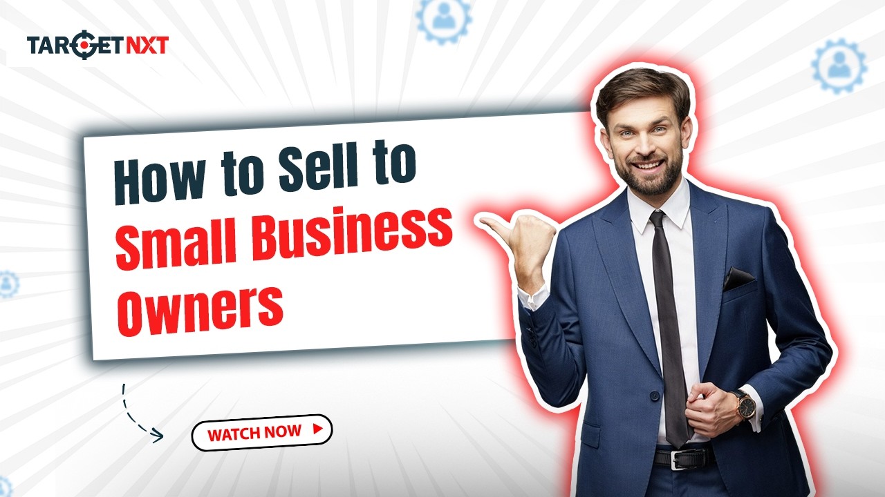 How to Sell to Small Business Owners (Proven Strategies & Tips)