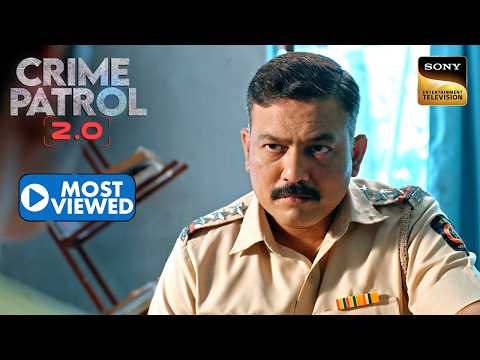 क्या Police जान पाएगी एक Lady की मौत का असली Reason? | Crime Patrol 2.0 | Most Viewed