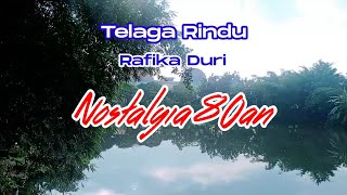 Download lagu Telaga Rindu. with lyrics. Rafika Duri. #nostalgia80an #tembangkenangan #rafikaduri #lagukenangan mp3