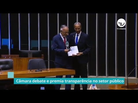 Câmara debate e premia transparência no setor público - 21/11/19