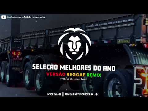 Seleção Melhores do Ano 2024 - Reggae Remix | Dj Christian Rasta