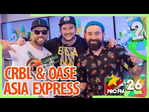 CRBL si OASE - Povesti cu ASIA EXPRESS!!! | Ziua #ProFM26