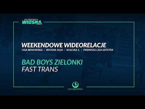 LIGA BEMOWSKA / WIOSNA 2020 / BAD BOYS ZIELONKI - FAST TRANS