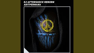 Download lagu Dj Aftershock Reborn mp3 Download lagu Dj Aftershock Reborn mp3