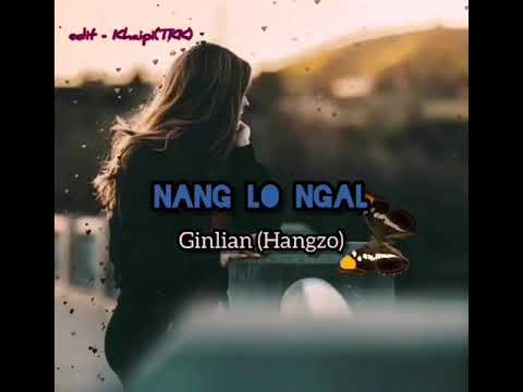 GinLian(Hangzo) Nang Lo Ngal - Lyrics