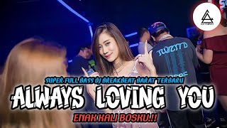 Download lagu DJ Always Loving You X Clouse Your Eyes Breakbeat Terbaru 2023 Full Bass Barat mp3 Download lagu DJ Always Loving You X Clouse Your Eyes Breakbeat Terbaru 2023 Full Bass Barat mp3