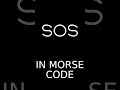 SOS in Morse Code #short