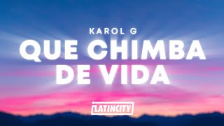 Download lagu KAROL G - QUE CHIMBA DE VIDA (Letra) mp3