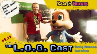 L.O.G. Cast - Episode 2.35: Craig Duncan Interview