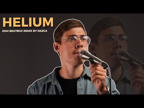 Nazca - Helium Beatbox EDM Remix (DJ Oleg)