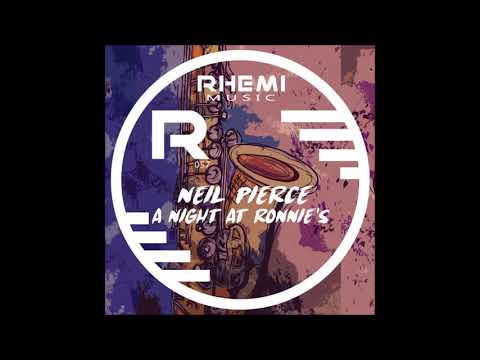 Neil Pierce - A Night At Ronnie's (Main Mix)