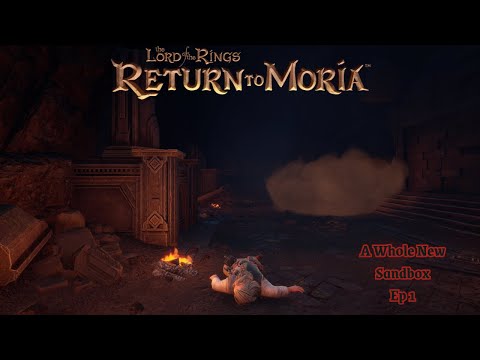 A Whole New Sandbox Return to Moria Ep 1