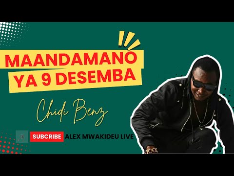 Chidi Benz: Maandamano ya Desemba 9