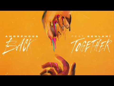 Amorphous, Kehlani - Back Together (Visualizer)